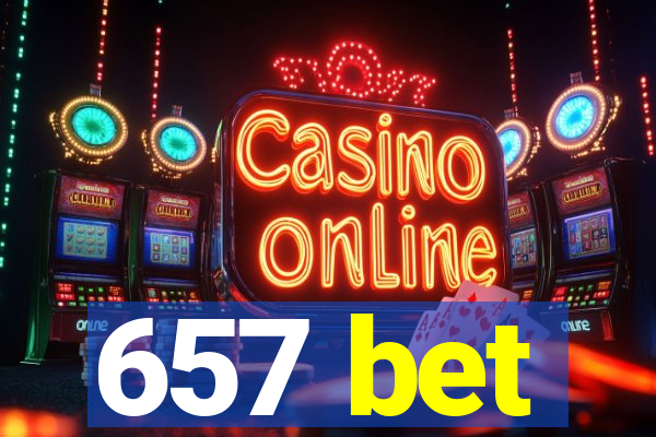 657 bet